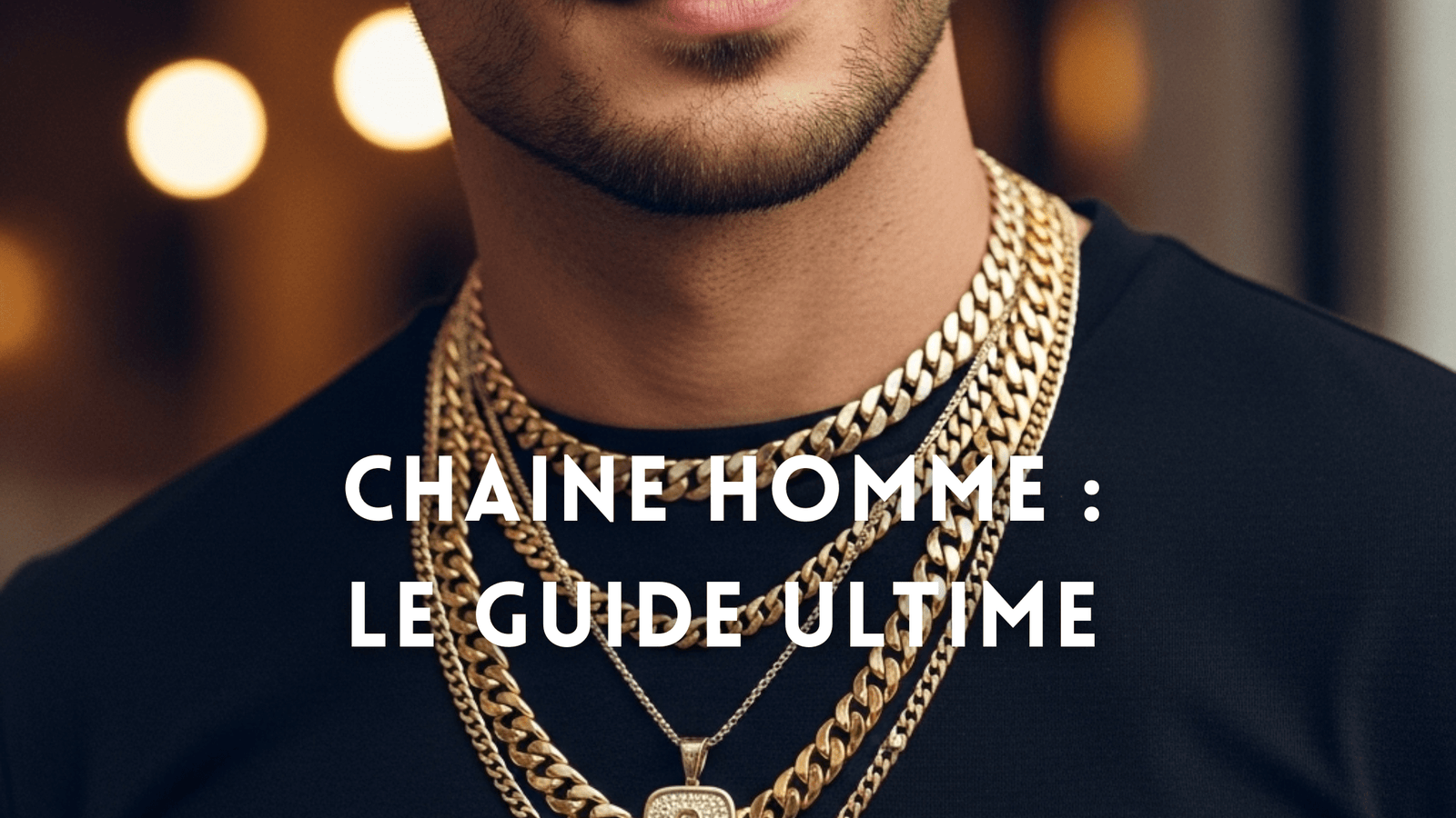 Comment Porter une Chaine Homme?